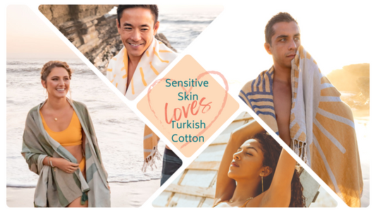 Why Sensitive Skin loves Turkish Cotton